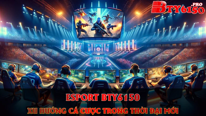 Giới thiệu về Esport Bty6150