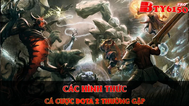 Các hình thức cá cược Dota 2 thường gặp