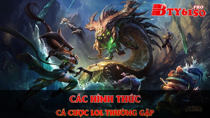 Các hình thức cá cược LOL thường gặp