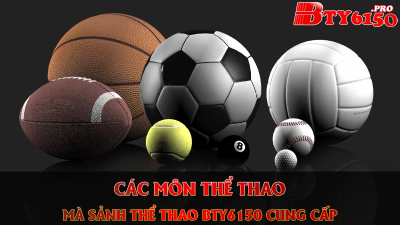 Các môn thể thao có tại thể thao bty6150